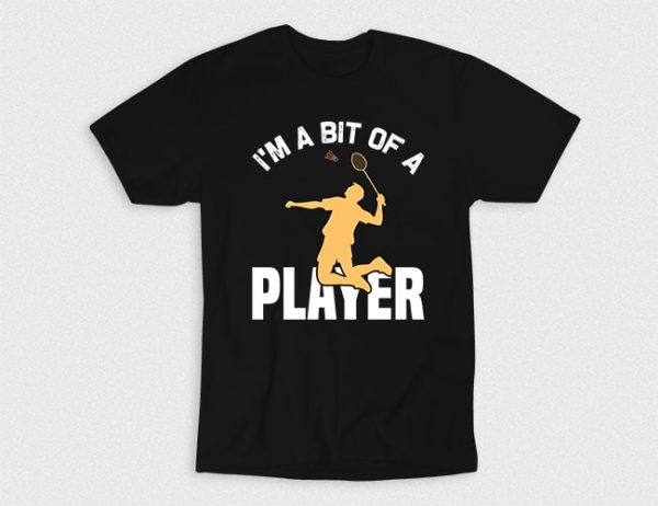 Kaos A Bit Badminton Player