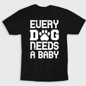Kaos Every Dog Needs A Baby