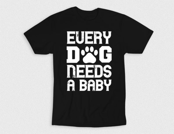 Kaos Every Dog Needs A Baby