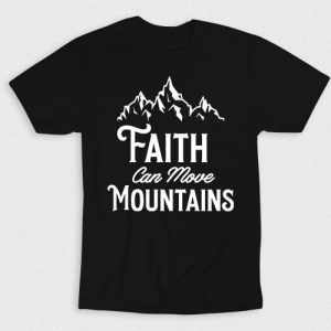 Kaos Kristen Faith Can Move Mountains
