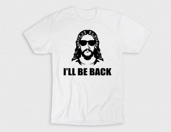 Kaos Kristen Jesus I'll Be Back