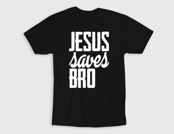 Kaos Kristen Jesus Saves Bro