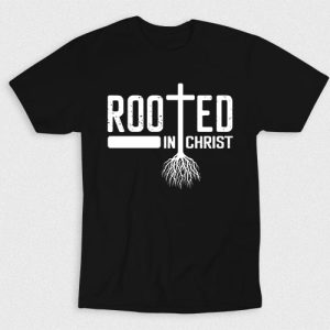 Kaos Kristen Rooted In Christ