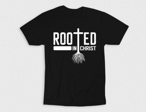 Kaos Kristen Rooted In Christ