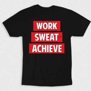 Kaos Work Sweat Achieve