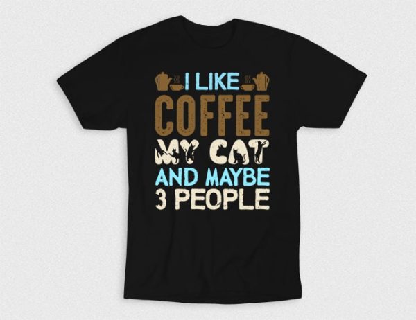 Kaos I Like Coffee Cat People