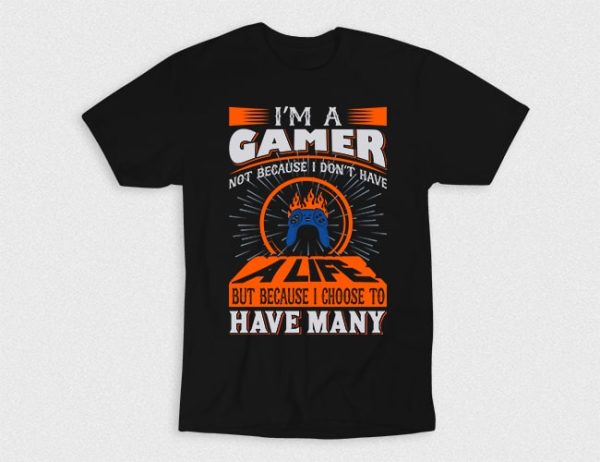 Kaos Gamer Cus Have Many Lives V1