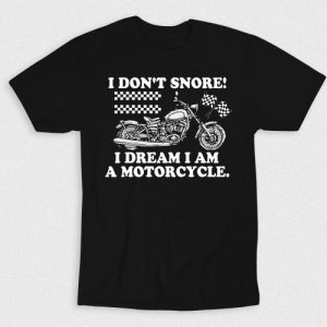 Kaos I Dont Snore Im Motorcycle