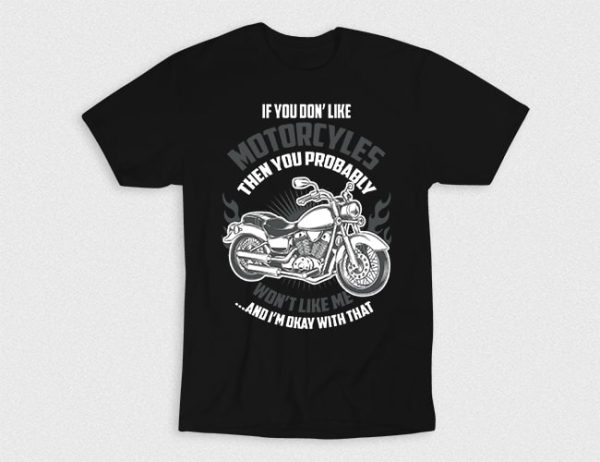 Kaos If You Dont Like Motorcycles V1