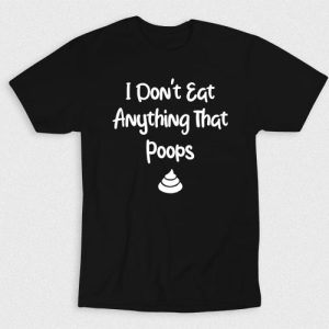 Kaos I Dont Eat That Poops