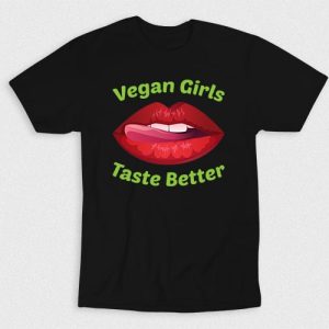Kaos Vegan Girls Taste Better