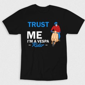 Kaos Trust Me Im Vespa Rider