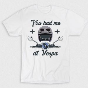 Kaos You Had Me At Vespa