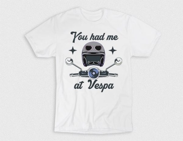 Kaos You Had Me At Vespa