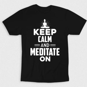 Kaos Keep Calm & Meditate On