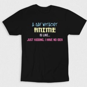 Kaos Day Without Anime Just Kidding
