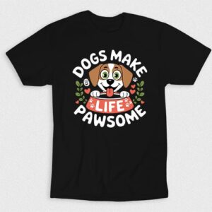 Kaos Dogs Make Life Pawsome