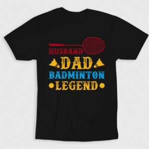 Kaos Husband Dad Badminton Legend
