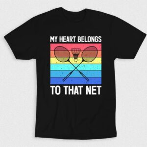 Kaos My Heart Belongs To Badminton Net