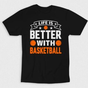 Kaos Life Is Better With Basketball