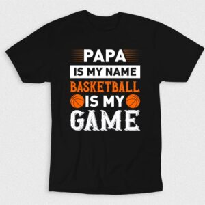 Kaos Papa Is My Name Basketball Is My Game