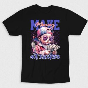 Kaos Make Money Not Excuse