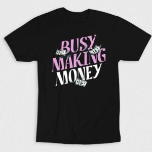 Kaos Im Busy Making Money