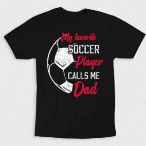 Kaos My Favorite Soccer Player Calls Me Dad V2