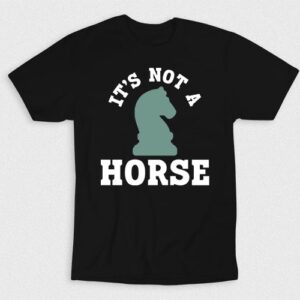 Kaos Its Not A Horse Its A Chess Horse