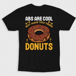 Kaos Cool Abs But Have You Tried Donuts