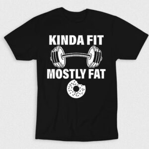 Kaos Kinda Fit Mostly Fat V1