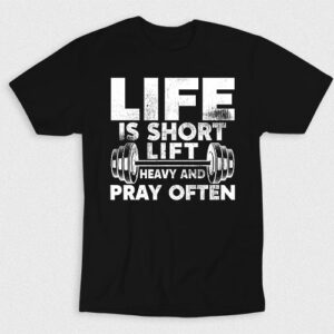 Kaos Life Is Short Lift Heavy And Pray Often