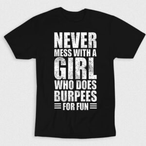 Kaos Never Mess With A Girl Who Does Burpees