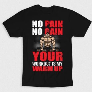Kaos No Pain No Gain Your Workout Is My Warmup