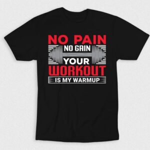 Kaos No Pain No Gain Your Workouts My Warmup