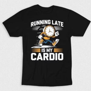 Kaos Running Late Is My Cardio