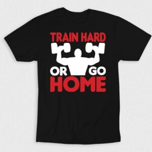 Kaos Train Hard Or Go Home