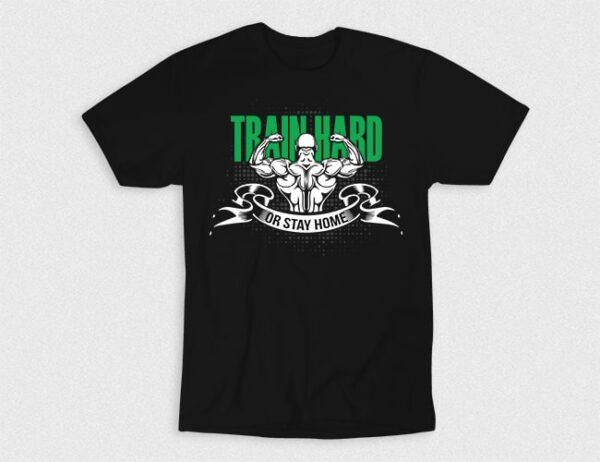 Kaos Train Hard Or Stay Home