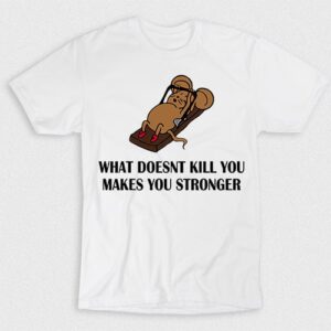 Kaos What Doesnt Kill You Make You Stronger