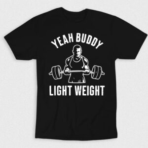 Kaos Yeah Buddy Light Weight