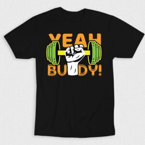 Kaos Yeah Fitness Buddy
