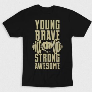Kaos Young Brave Strong Awesome