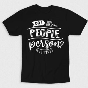 Kaos Do I Look Like People Person