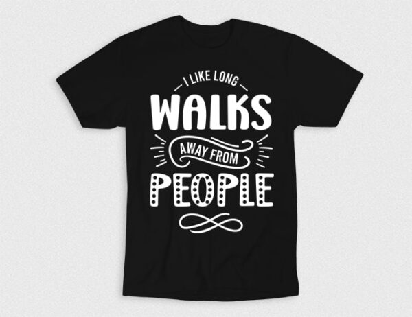Kaos I Like Long Walks Away From People