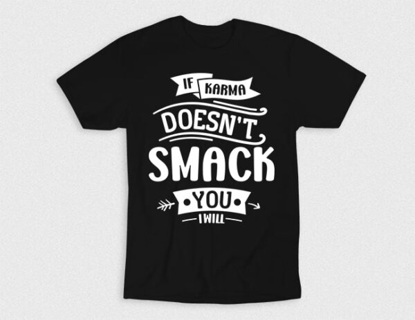 Kaos If Karma Doesnt Smack You I Will