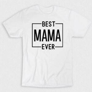 Kaos Best Mama Ever