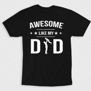 Kaos Like My Awesome Dad