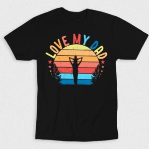 Kaos Love My Dad