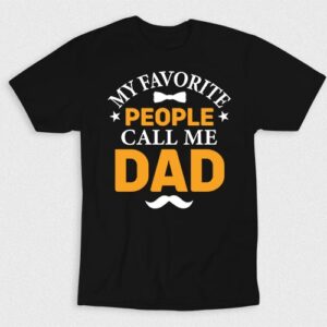 Kaos My Favorite People Call Me Dad