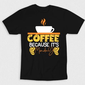 Kaos Coffee Because Its Monday